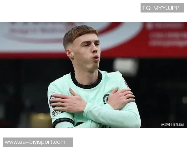 帕尔默庆祝切尔西百场里程碑期待更多精彩表现尽快回归赛场